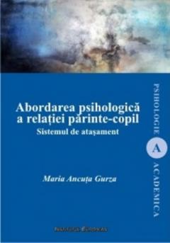 Abordarea psihologica a relatiei parinte-copil. Sistemul de atasament