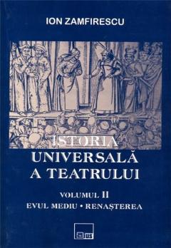 Istoria universala a teatrului vol. 2 - Evul Mediu. Renasterea