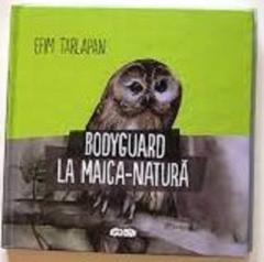 Bodyguard la Maica Natura