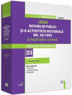 Legea notarilor publici si a activitatii notariale nr. 36/1995 si legislatie conexa 2018