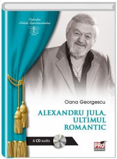 Alexandru Jula, ultimul romantic