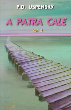 A patra cale. Volumul 2