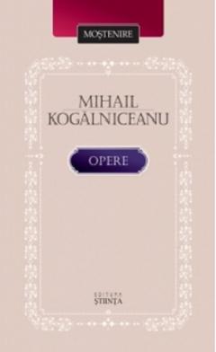 Mihail Kogalniceanu. Opere