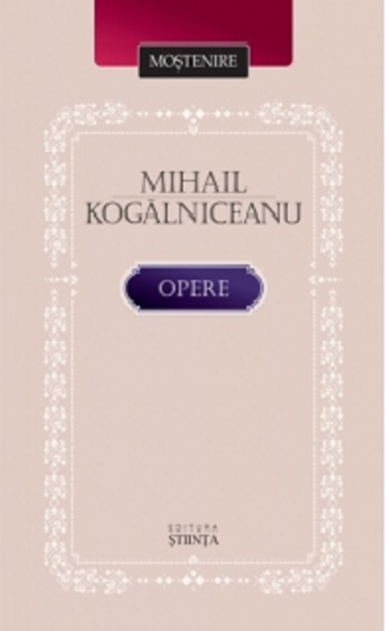 Mihail Kogalniceanu. Opere