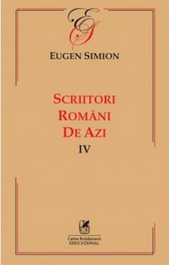 Scriitorii romani de azi IV